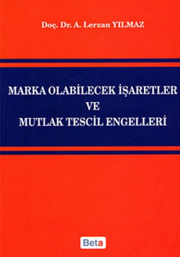 Marka Olabilecek İşaretler ve Mutlak Tescil Engelleri