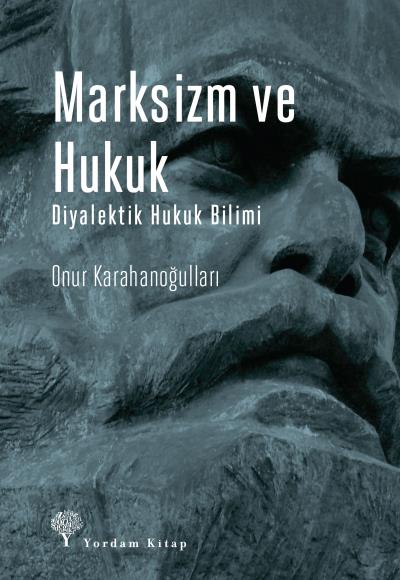 Marksizm ve Hukuk-Diyalektik Hukuk Bilimi