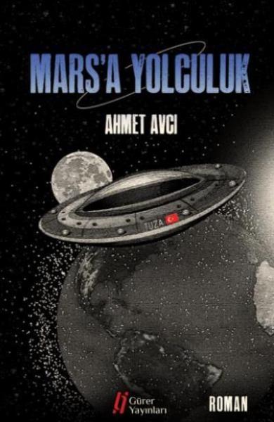 Mars’a Yolculuk Ahmet Avcı