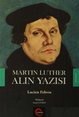 Martin Luther Alın Yazısı Lucien Febvre