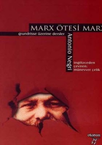 Marx Ötesi Marx - Grundrisse Üzerine Dersler