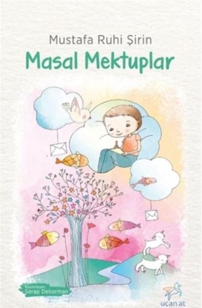 Masal Mektuplar Mustafa Ruhi Şirin Masal Mektuplar Mustafa Ruhi Şirin