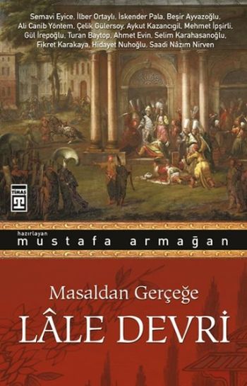 Masaldan Gerçeğe Lale Devri %17 indirimli Mustafa Armağan