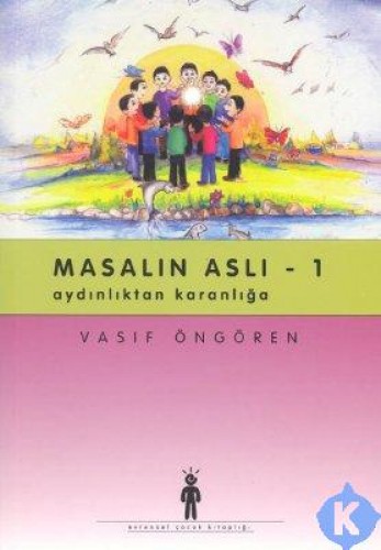 Masalın Aslı 1 - Aydınlıktan Karanlığa