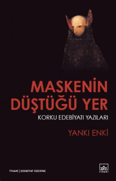 Maskenin Düştüğü Yer - Korku Edebiyat Yazıları Yankı Enki