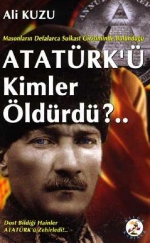 Atatürkü Kimler Öldürdü? %17 indirimli Ali Kuzu