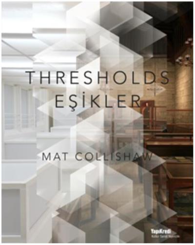 Mat Collishaw-Thresholds-Eşikler Yapı Kredi Yayınları Kolektif