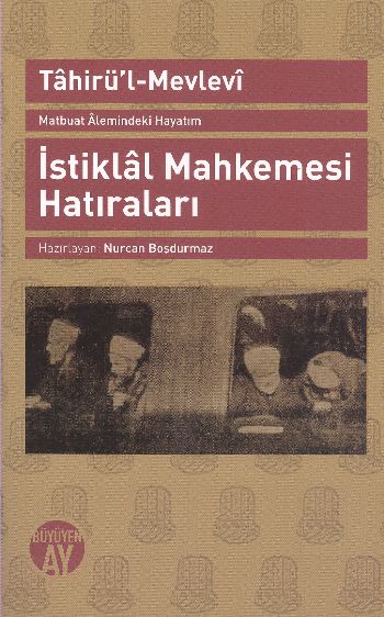 Matbuat Alemindeki Hayatım İstiklal Mahkemesi Hatıraları