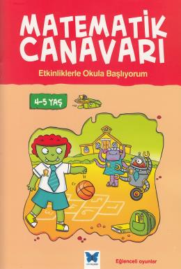 Matematik Canavarı Etkinliklerle Okula Başlıyorum 4-5 Yaş