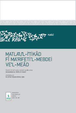 Matlau'l-İtikâd fî Ma'rifeti'l-Mebdei ve'l-Meâd (YENİ) Fuzuli