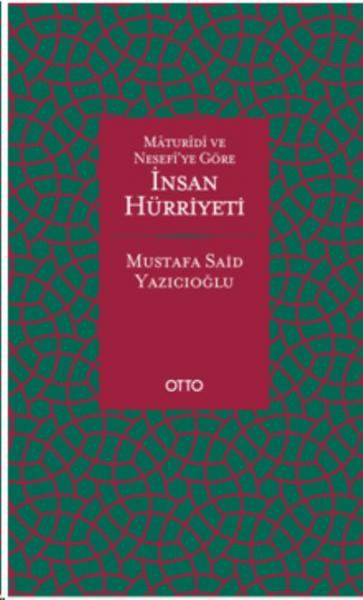 Maturidi ve Nesefî'ye Göre İnsan Hürriyeti (Ciltli)