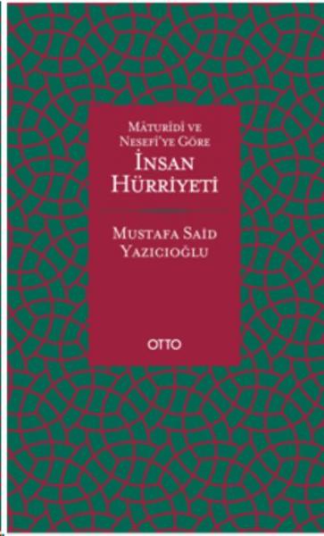 Maturidi ve Nesefî'ye Göre İnsan Hürriyeti (Ciltli)