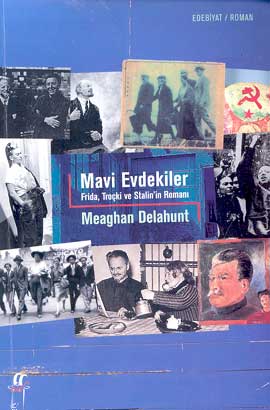 Mavi Evdekiler Frida, Troçki ve Stalin’in Romanı