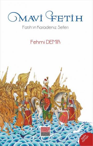 Mavi Fetih-Fatih’in Karadeniz Seferi