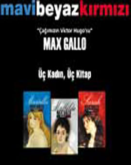 Max Gallo Üçlemesi - Mavi Beyaz Kırmızı