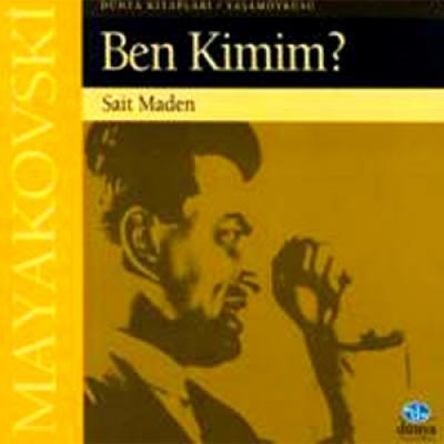 Mayakovski: Ben Kimim