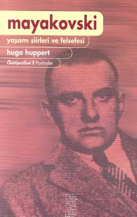 Mayakovski Yaşamı, Şiirleri ve Felsefesi