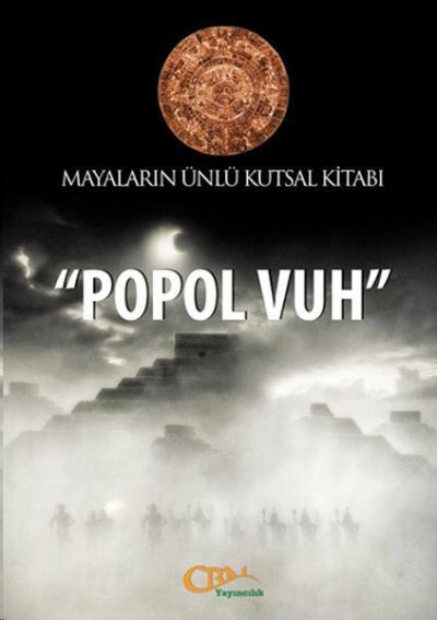 Mayaların Ünlü Kutsal Kitabı ''Popol Vuh''