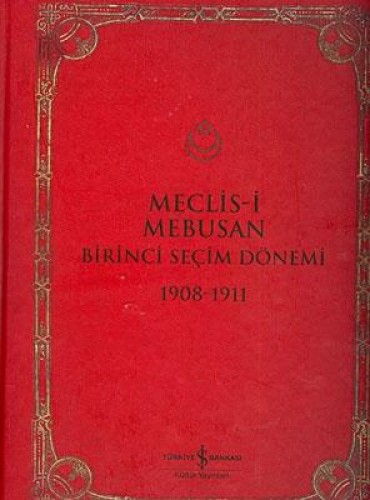 Meclis-i Mebusan Birinci Seçim Dönemi 1908-1911