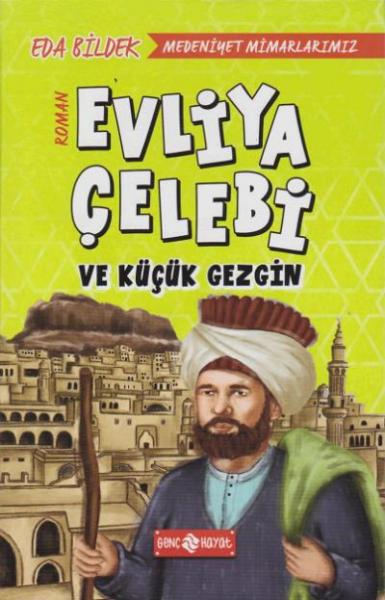 Medeniyet Mimarlarımız 1 - Evliya Çelebi ve Küçük Gezgin Eda Bildek