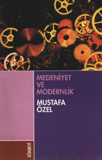 Medeniyet ve Modernlik %17 indirimli Mustafa Özel