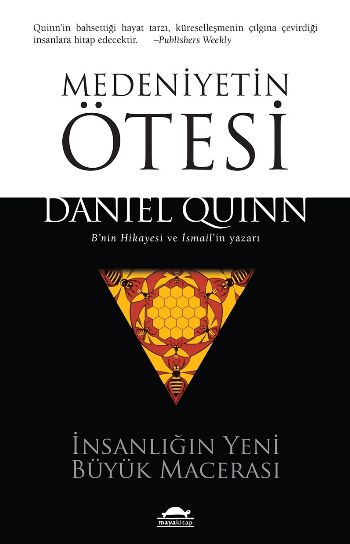 Medeniyetin Ötesi-İnsanlığın Yeni Büyük Macerası Daniel Quinn