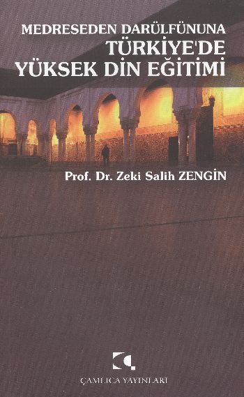 Medreseden Darülfünuna Türkiyede Yüksek Din Eğitimi %17 indirimli Zeki