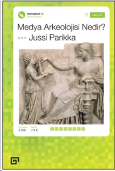 Medya Arkeolojisi Nedir Jussi Parikka