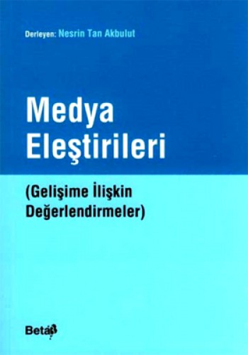 Medya Eleştirileri-Gelişime İlişkin Değerlendirmel %17 indirimli