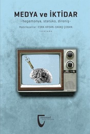 Medya ve İktidar Hegomanya Statüko Direniş %17 indirimli Esra Arsan-Sa