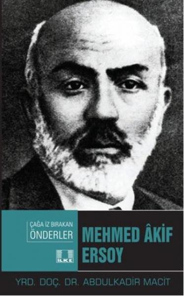 Mehmed Akif Ersoy-Çağa İz Bırakan Önderler Abdulkadir Macit