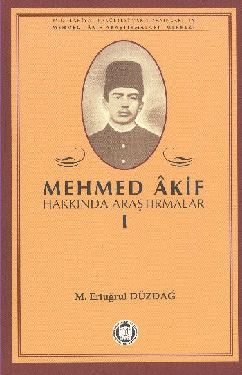 Mehmed Akif Hakkında Araştırmalar 1 %17 indirimli M.Ertuğrul Düzdağ