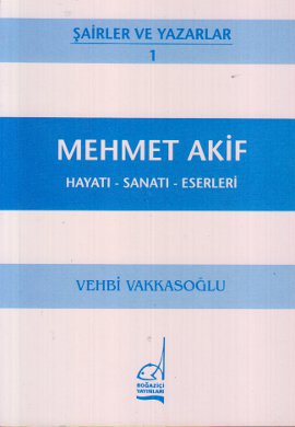 Mehmet Akif Hayatı-Sanatı-Eserleri %17 indirimli Vehbi Vakkasoğlu