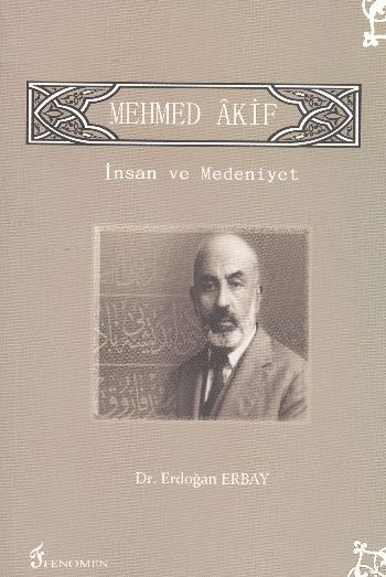 Mehmet Akif - İnsan ve Medeniyet