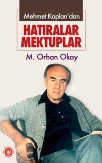 Mehmet Kaplandan Hatıralar... Mektuplar... %17 indirimli M. Orhan Okay