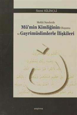 Mekki Surelerde Mü'nin Kimliğinin Oluşumu ve Gayrimüslimlerle İlişkileri