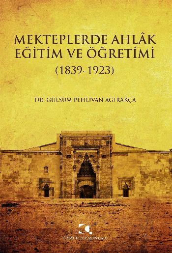 Mekteplerde Ahlak Eğitim Ve Öğretimi 1839 1923