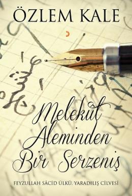 Melekut Aleminden Bir Serzeniş Özlem Kale