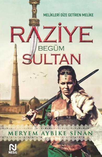 Melikleri Dize Getiren Melike-Raziye Begüm Sultan