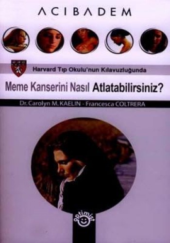 Meme Kanserini Nasıl Atlatabilirsiniz? %17 indirimli C.M.Kaelin-F.Colt