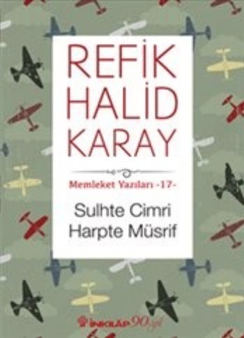 Memleket Yazıları 17 Sulhte Cimri Harpte Müsrif