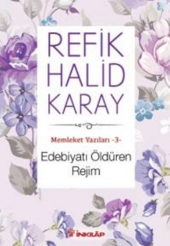 Memleket Yazıları 3 Edebiyat Öldüren Rejim %17 indirimli Refik Halid K