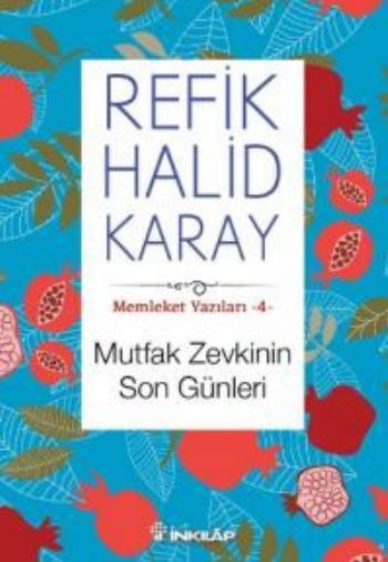 Memleket Yazıları 4 Mutfak Zevkinin Son Günleri %17 indirimli Refik Ha