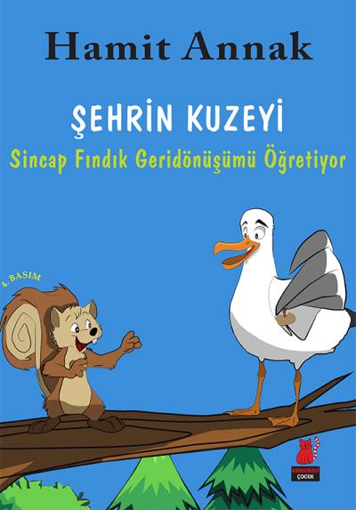 Meraklı Martılar ve Çevremiz 1 Şehrin Kuzeyi Sincap Fındık Geridönüşümü Anlatıyor