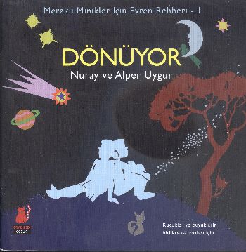 Minikler İçin Evren Rehberi 1 Dönüyor Nuray Saatçioğlu Uygur