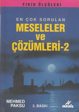 Meseleler ve Çözümleri 2 (Fıkhi Ölçüler 5)