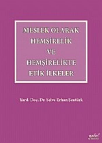 Meslek Olarak Hemşirelik ve Hemşirelikte Etik İlkeler