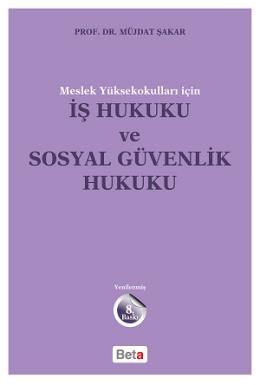 Meslek Yüksekokulları için İş Hukuku ve Sosyal Güvenlik Hukuku