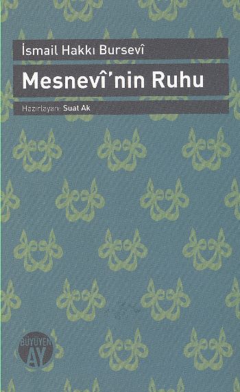 Mesnevinin Ruhu İsmail Hakkı Bursevî