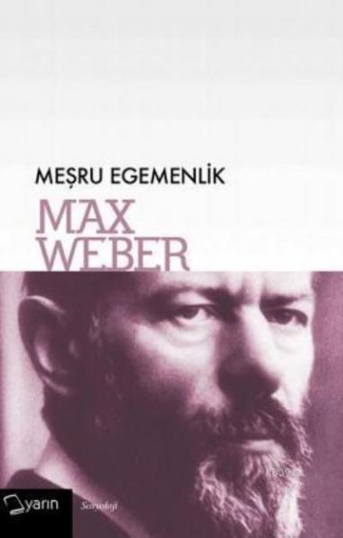 Meşru Egemenlik Max Weber